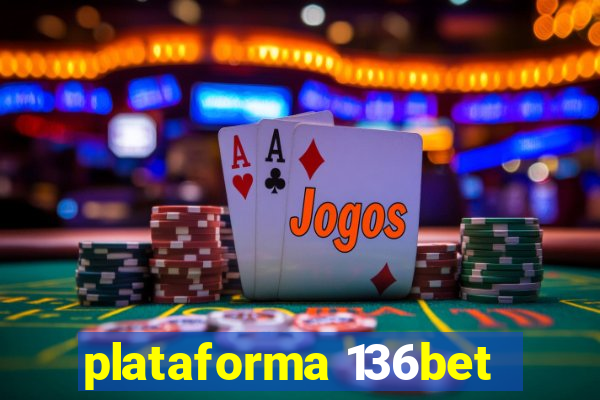 plataforma 136bet